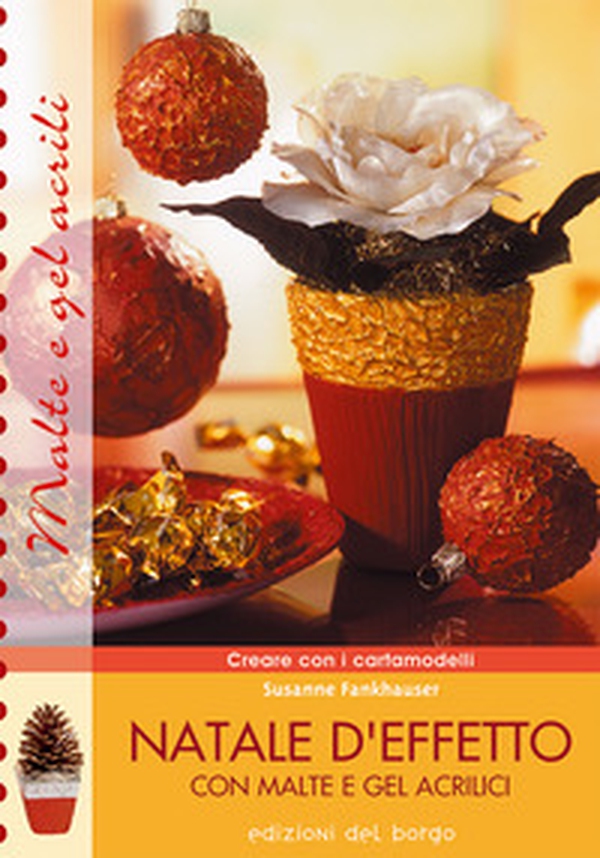 Natale d'effetto con malte e gel acrilici - Librerie.coop Natale d'effetto con malte e gel acrilici - Librerie.coop