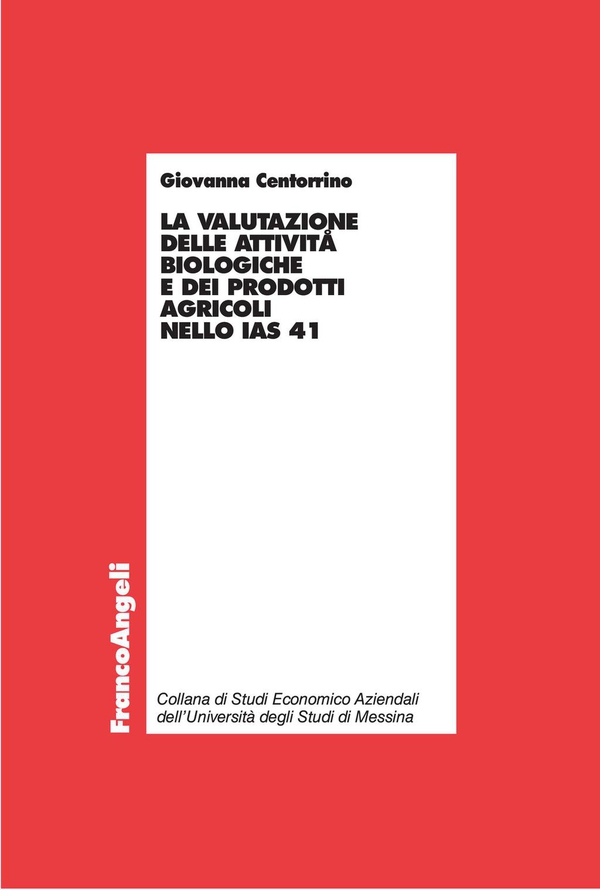 La valutazione delle attività biologiche e dei prodotti agricoli nello IAS 41 - Librerie.coop La valutazione delle attività biologiche e dei prodotti agricoli nello IAS 41 - Librerie.coop