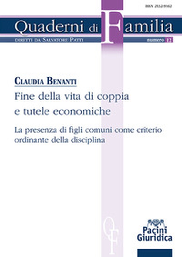 Fine della vita di coppia e tutele economiche. La presenza di figli comuni come criterio ordinante della disciplina - Librerie.coop Fine della vita di coppia e tutele economiche. La presenza di figli comuni come criterio ordinante della disciplina - Librerie.coop