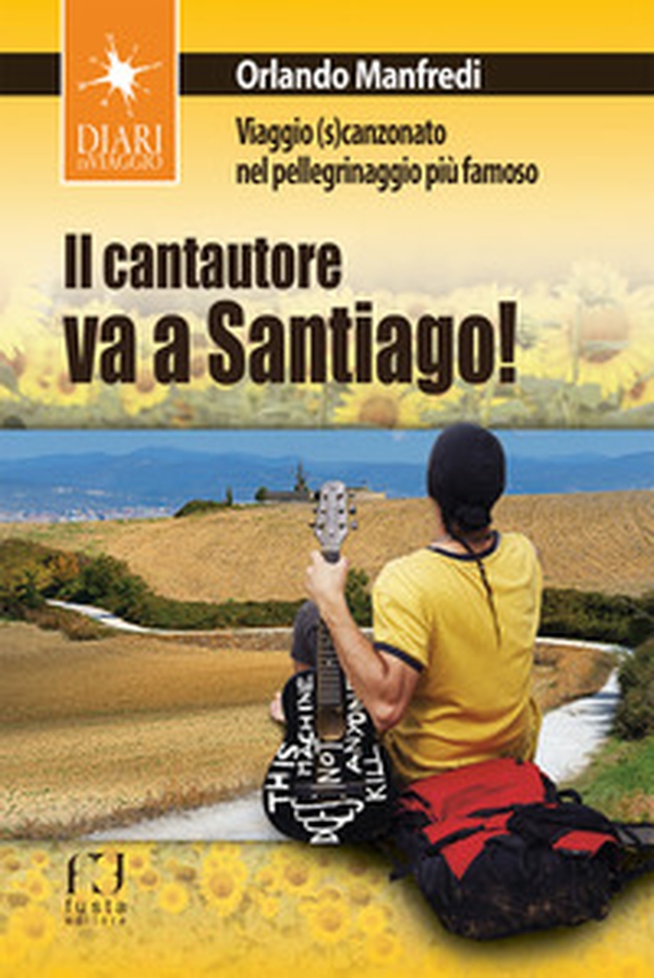 Il cantautore va a Santiago - Librerie.coop Il cantautore va a Santiago - Librerie.coop
