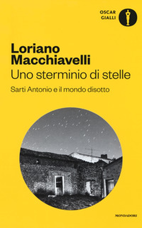 Uno sterminio di stelle. Sarti Antonio e il mondo disotto - Librerie.coop Uno sterminio di stelle. Sarti Antonio e il mondo disotto - Librerie.coop