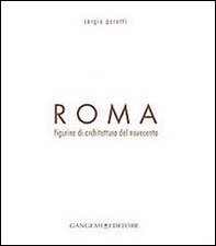 Roma. Figurine di architettura del Novecento - Librerie.coop