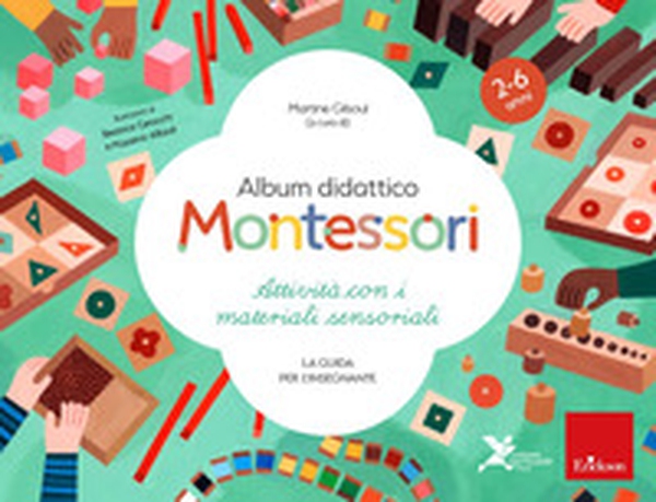 Album didattico Montessori. Attività con i materiali sensoriali. La guida per l'insegnante. 2-6 anni - Librerie.coop Album didattico Montessori. Attività con i materiali sensoriali. La guida per l'insegnante. 2-6 anni - Librerie.coop