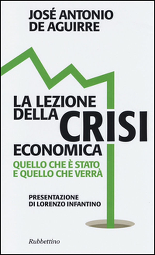 La lezione della crisi economica. Quello che è stato e quello che verrà - Librerie.coop La lezione della crisi economica. Quello che è stato e quello che verrà - Librerie.coop