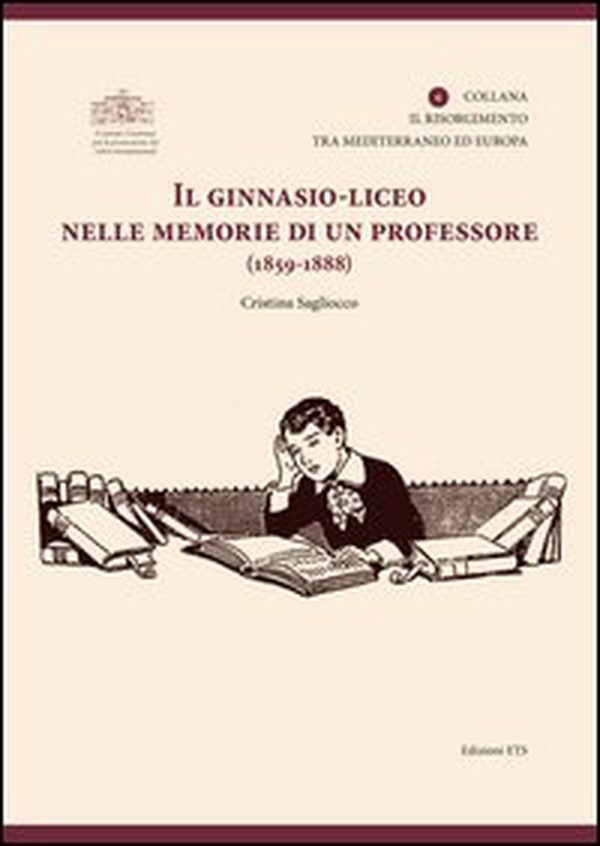 Il ginnasio-liceo nelle memorie di un professore (1859-1888) - Librerie.coop Il ginnasio-liceo nelle memorie di un professore (1859-1888) - Librerie.coop