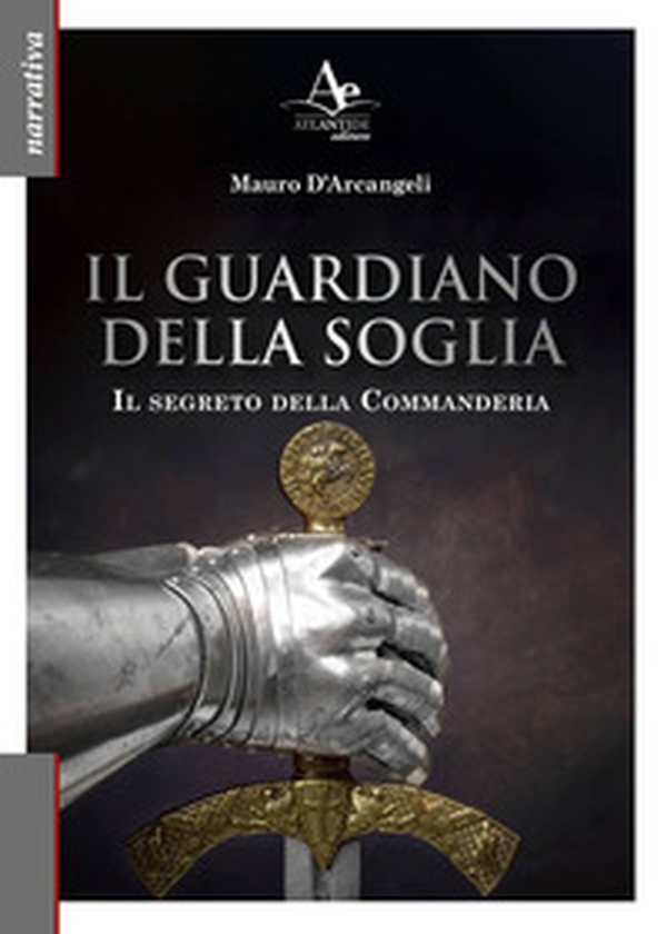 Il Guardiano della soglia. Il segreto della Commanderia - Librerie.coop Il Guardiano della soglia. Il segreto della Commanderia - Librerie.coop
