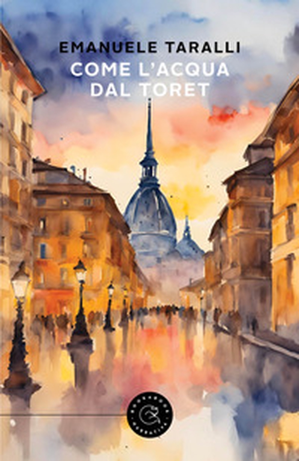 Come l'acqua dal Toret - Librerie.coop Come l'acqua dal Toret - Librerie.coop
