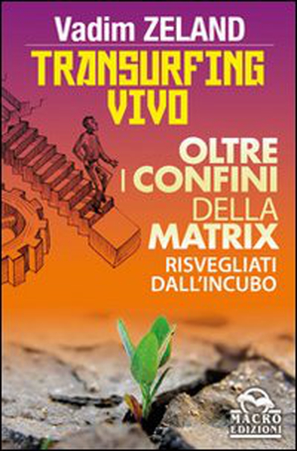 Transurfing vivo. Oltre i confini della Matrix. Risvegliati dall'incubo - Librerie.coop Transurfing vivo. Oltre i confini della Matrix. Risvegliati dall'incubo - Librerie.coop