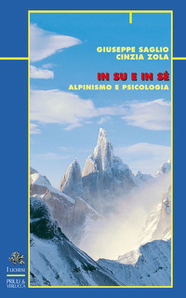 In su e in sé. Alpinismo e psicologia - Librerie.coop In su e in sé. Alpinismo e psicologia - Librerie.coop