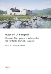 Storia di Galzignano e Valsanzibio nel contesto dei Colli Euganei - Librerie.coop