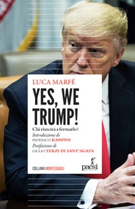 Yes, we Trump! Chi riuscirà a fermarlo? - Librerie.coop