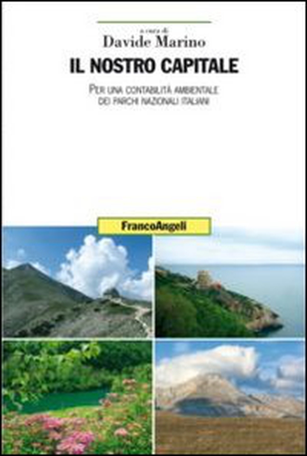 Il nostro capitale. Per una contabilità ambientale dei parchi nazionali italiani - Librerie.coop Il nostro capitale. Per una contabilità ambientale dei parchi nazionali italiani - Librerie.coop