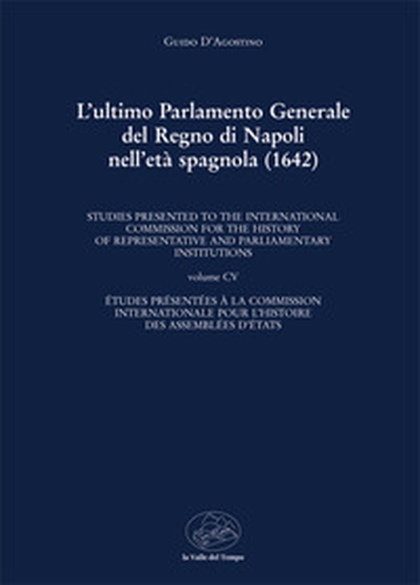 L'ultimo Parlamento generale del Regno di Napoli nell'età spagnola (1642) - Librerie.coop L'ultimo Parlamento generale del Regno di Napoli nell'età spagnola (1642) - Librerie.coop