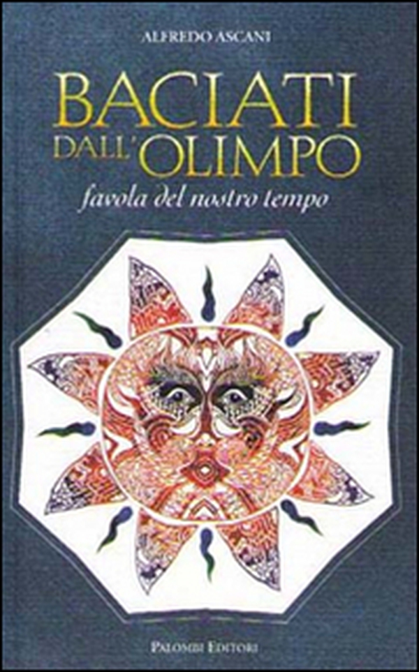Baciati dall'Olimpo. Favola del nostro tempo - Librerie.coop Baciati dall'Olimpo. Favola del nostro tempo - Librerie.coop