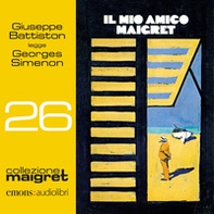 Il mio amico Maigret letto da Giuseppe Battiston. Audiolibro. CD Audio formato MP3 - Librerie.coop