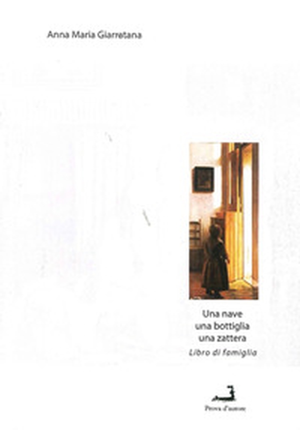 Una nave, una bottiglia, una zattera. Libro di famiglia - Librerie.coop Una nave, una bottiglia, una zattera. Libro di famiglia - Librerie.coop