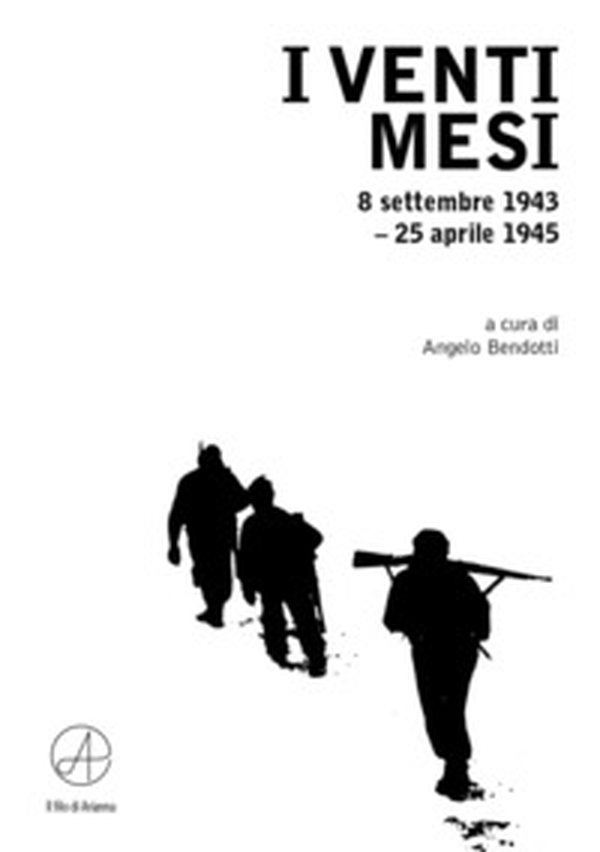 I venti mesi. 8 settembe 1943-25 aprile 1945 - Librerie.coop I venti mesi. 8 settembe 1943-25 aprile 1945 - Librerie.coop