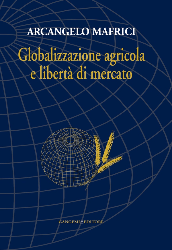 Globalizzazione agricola e libertà di mercato - Librerie.coop Globalizzazione agricola e libertà di mercato - Librerie.coop