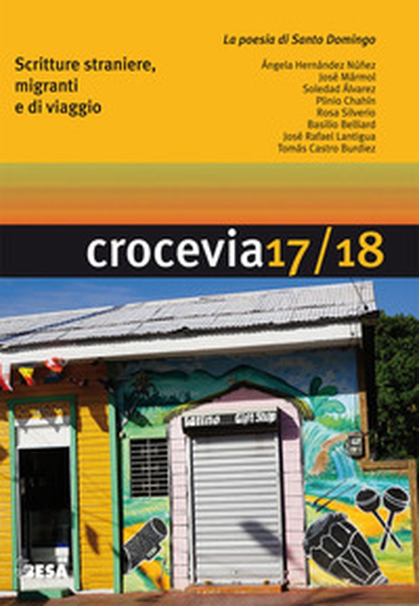 Crocevia. Scritture straniere, migranti e di viaggio - Vol. 17-18 - Librerie.coop Crocevia. Scritture straniere, migranti e di viaggio - Vol. 17-18 - Librerie.coop