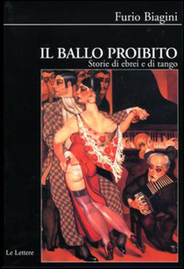 Il ballo proibito. Storie di ebrei e di tango - Librerie.coop Il ballo proibito. Storie di ebrei e di tango - Librerie.coop