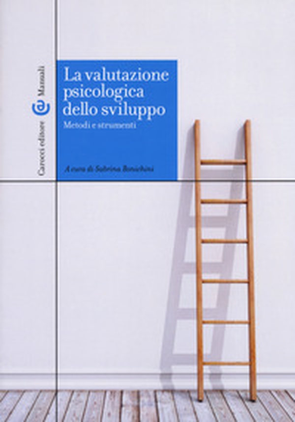 La valutazione psicologica dello sviluppo. Metodi e strumenti - Librerie.coop La valutazione psicologica dello sviluppo. Metodi e strumenti - Librerie.coop