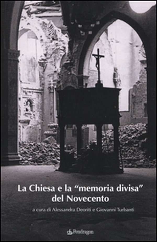La Chiesa e la «memoria divisa» del Novecento - Librerie.coop La Chiesa e la «memoria divisa» del Novecento - Librerie.coop