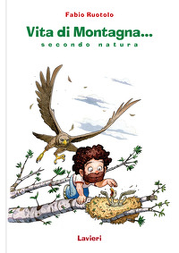Vita di montagna. Secondo... natura - Librerie.coop Vita di montagna. Secondo... natura - Librerie.coop