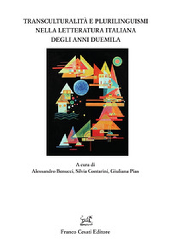 Transculturalità e plurilinguismi nella letteratura italiana degli anni Duemila - Librerie.coop Transculturalità e plurilinguismi nella letteratura italiana degli anni Duemila - Librerie.coop