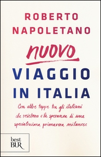 Viaggio in Italia. Con altre tappe tra gli italiani che resistono e la speranza di una specialissima primavera milanese - Librerie.coop