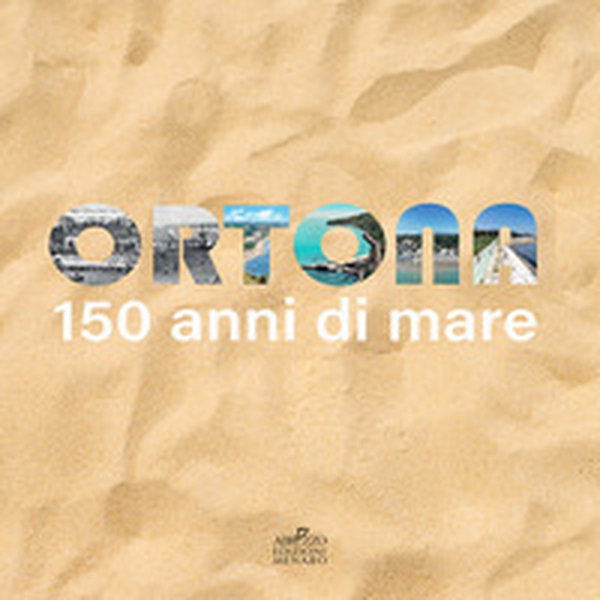 Ortona 150 anni di mare - Librerie.coop Ortona 150 anni di mare - Librerie.coop