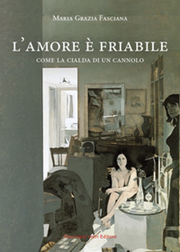 L'amore è friabile come la cialda di un cannolo - Librerie.coop L'amore è friabile come la cialda di un cannolo - Librerie.coop