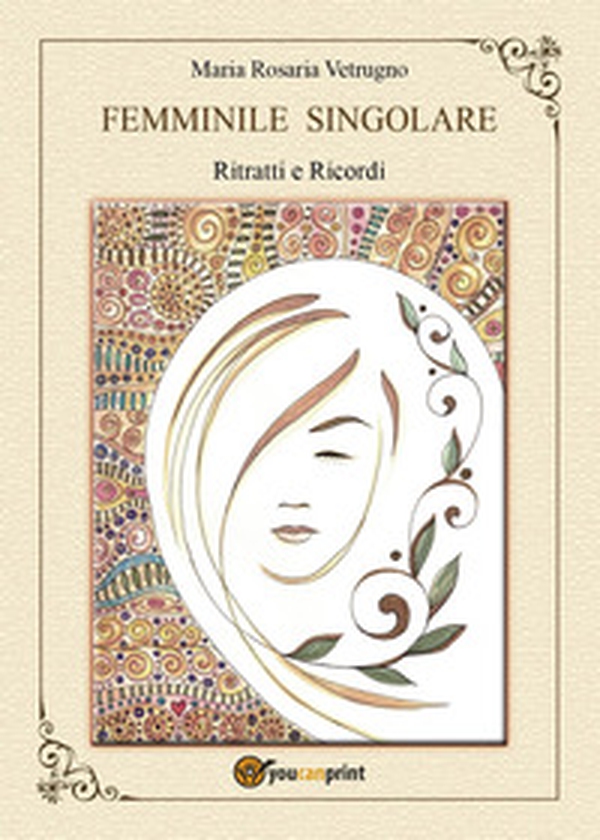 Femminile singolare. Ritratti e ricordi - Librerie.coop Femminile singolare. Ritratti e ricordi - Librerie.coop