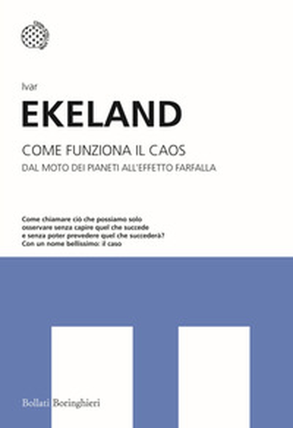 Come funziona il caos. Dal moto dei pianeti all'effetto farfalla - Librerie.coop Come funziona il caos. Dal moto dei pianeti all'effetto farfalla - Librerie.coop