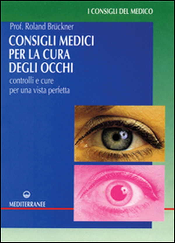 Consigli medici per la cura degli occhi - Librerie.coop Consigli medici per la cura degli occhi - Librerie.coop