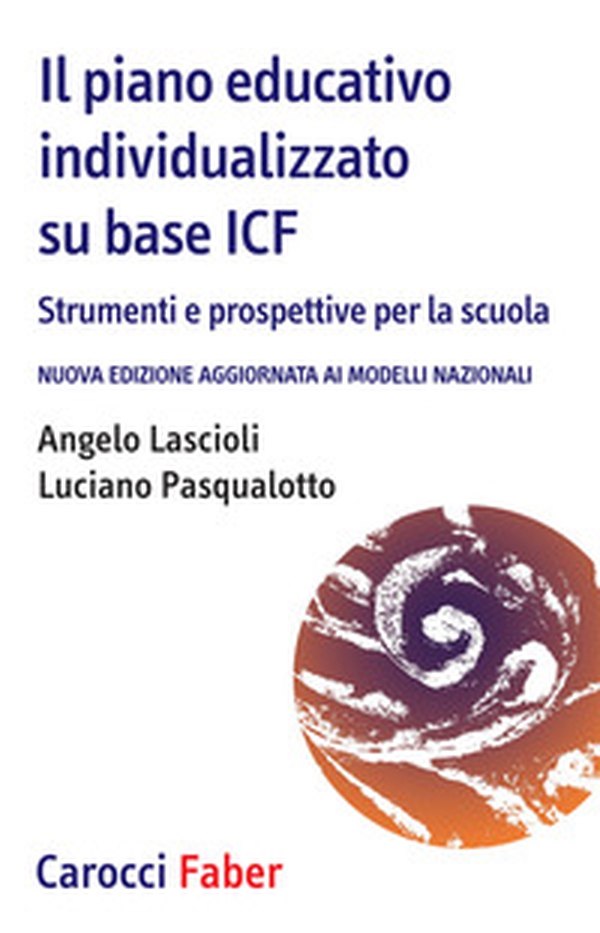 Il piano educativo individualizzato su base ICF. Strumenti e prospettive per la scuola. Nuova edizione aggiornata ai modelli nazionali - Librerie.coop Il piano educativo individualizzato su base ICF. Strumenti e prospettive per la scuola. Nuova edizione aggiornata ai modelli nazionali - Librerie.coop