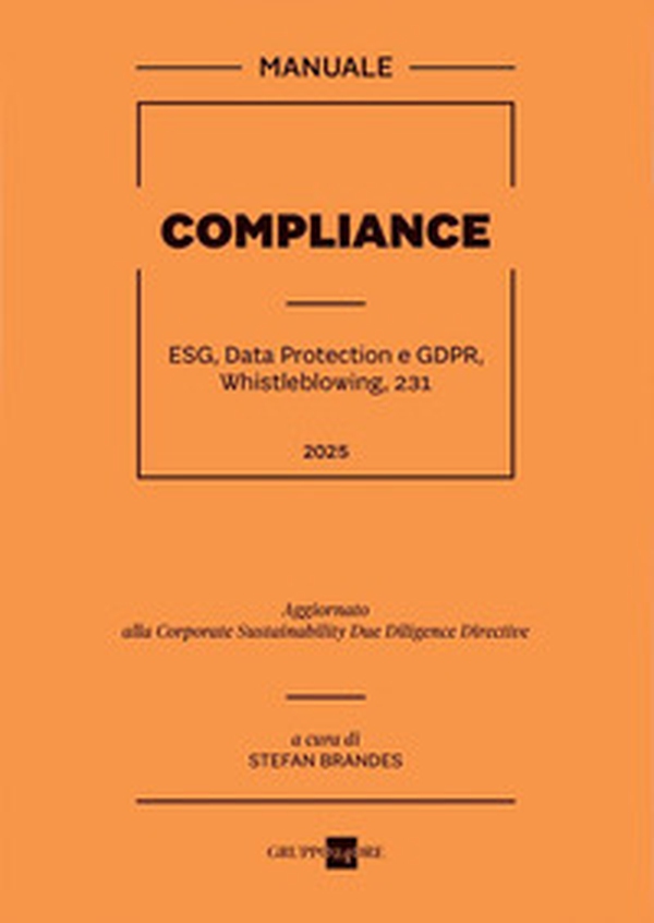 Compliance. ESG, Data Protection e GDPR, Whistleblowing, 231 - Librerie.coop Compliance. ESG, Data Protection e GDPR, Whistleblowing, 231 - Librerie.coop