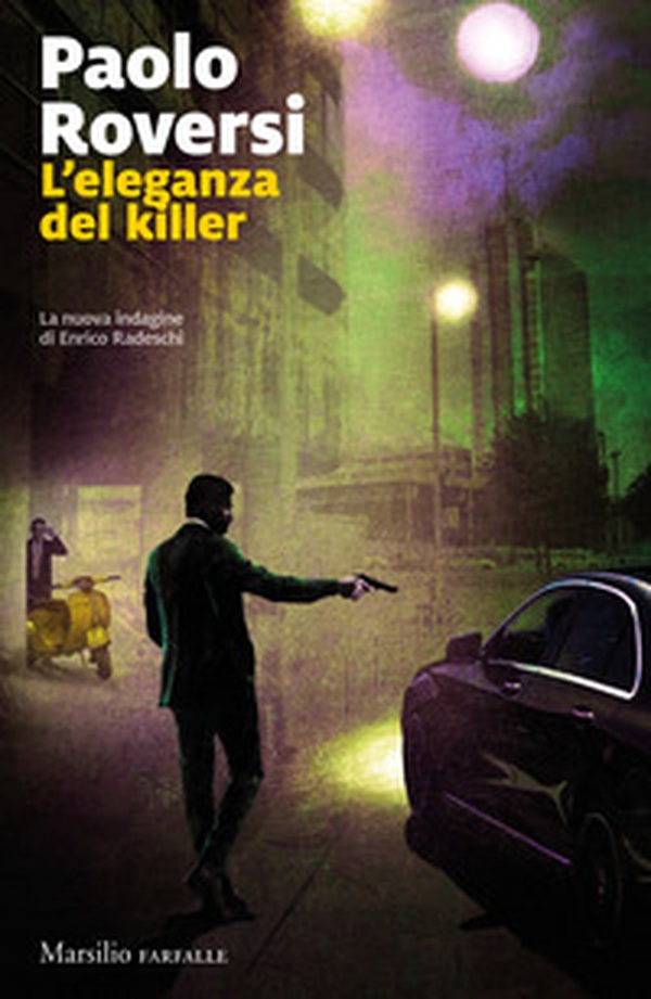 L'eleganza del killer. La nuova indagine di Enrico Radeschi - Librerie.coop L'eleganza del killer. La nuova indagine di Enrico Radeschi - Librerie.coop