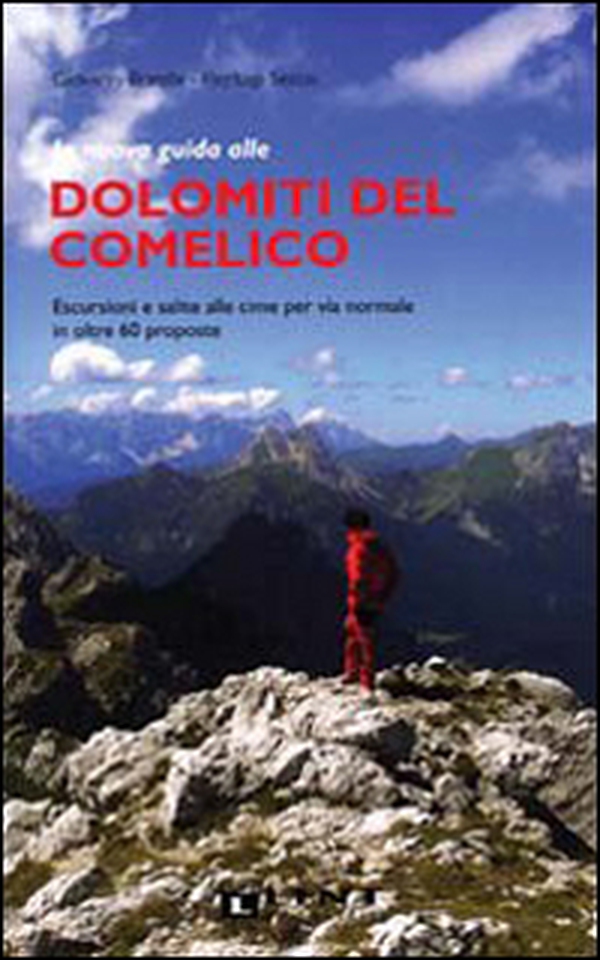 La nuova guida alle Dolomiti del Comelico. Escursioni e salite alle cime per via normale in oltre 60 proposte - Librerie.coop La nuova guida alle Dolomiti del Comelico. Escursioni e salite alle cime per via normale in oltre 60 proposte - Librerie.coop