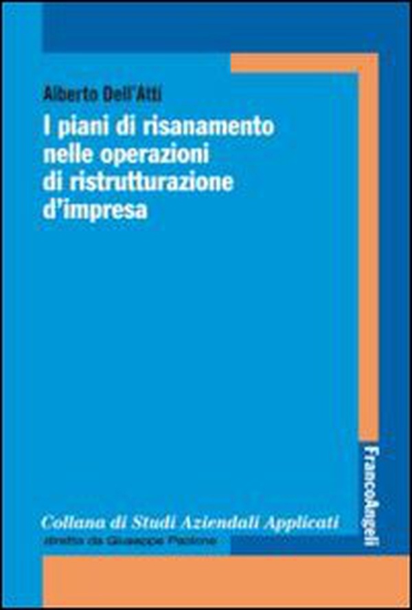 I piani di risanamento nelle operazioni di ristrutturazione d'impresa - Librerie.coop I piani di risanamento nelle operazioni di ristrutturazione d'impresa - Librerie.coop