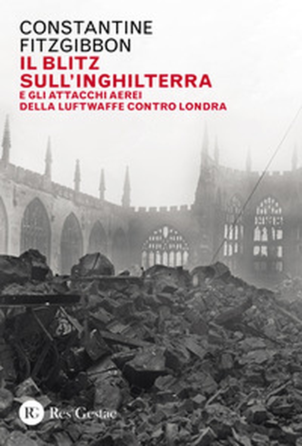 Il blitz sull'Inghilterra e gli attacchi aerei della Luftwaffe contro Londra - Librerie.coop Il blitz sull'Inghilterra e gli attacchi aerei della Luftwaffe contro Londra - Librerie.coop