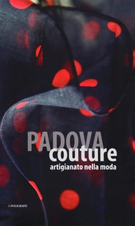 Padova couture. Artigianato nella moda - Librerie.coop