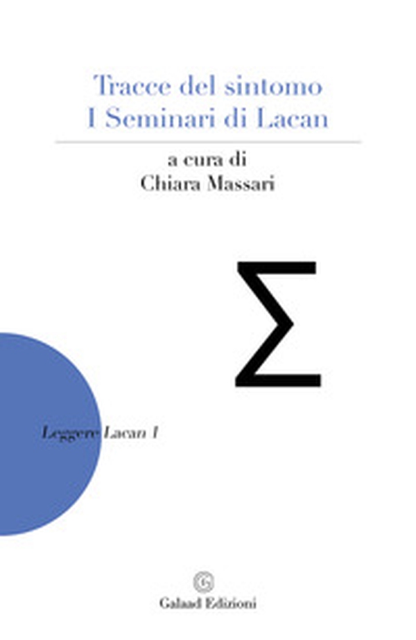 Tracce del sintomo. I Seminari di Lacan - Librerie.coop Tracce del sintomo. I Seminari di Lacan - Librerie.coop
