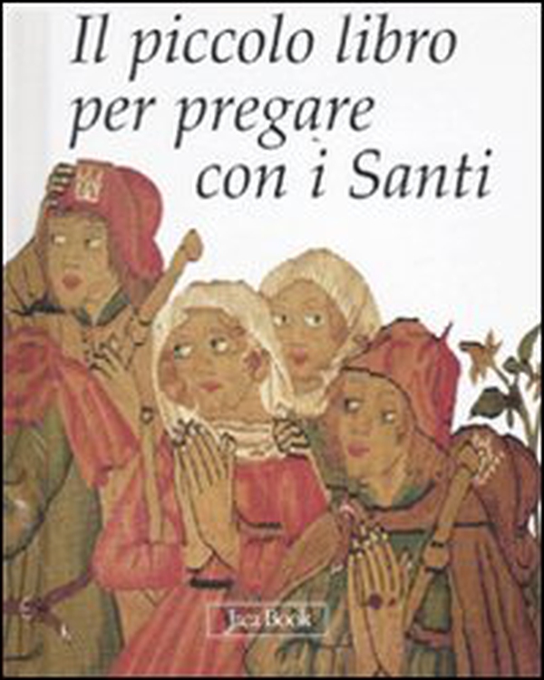 Il piccolo libro per pregare con i santi - Librerie.coop Il piccolo libro per pregare con i santi - Librerie.coop