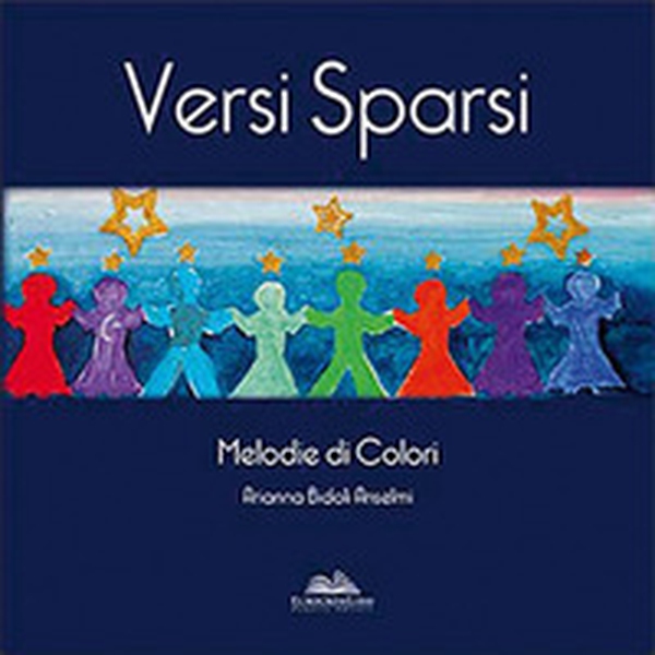 Versi sparsi. Melodie di colori - Librerie.coop Versi sparsi. Melodie di colori - Librerie.coop