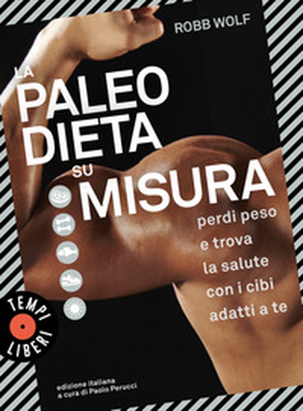 La paleo dieta su misura. Perdi peso e trova la salute con i cibi adatti a te - Librerie.coop La paleo dieta su misura. Perdi peso e trova la salute con i cibi adatti a te - Librerie.coop