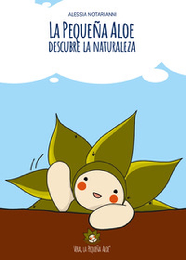 La pequeña Aloe descubre la naturaleza - Librerie.coop La pequeña Aloe descubre la naturaleza - Librerie.coop