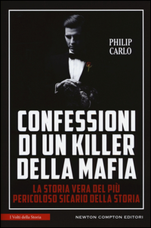 Confessioni di un killer della mafia. La storia vera del più pericoloso sicario della storia - Librerie.coop Confessioni di un killer della mafia. La storia vera del più pericoloso sicario della storia - Librerie.coop