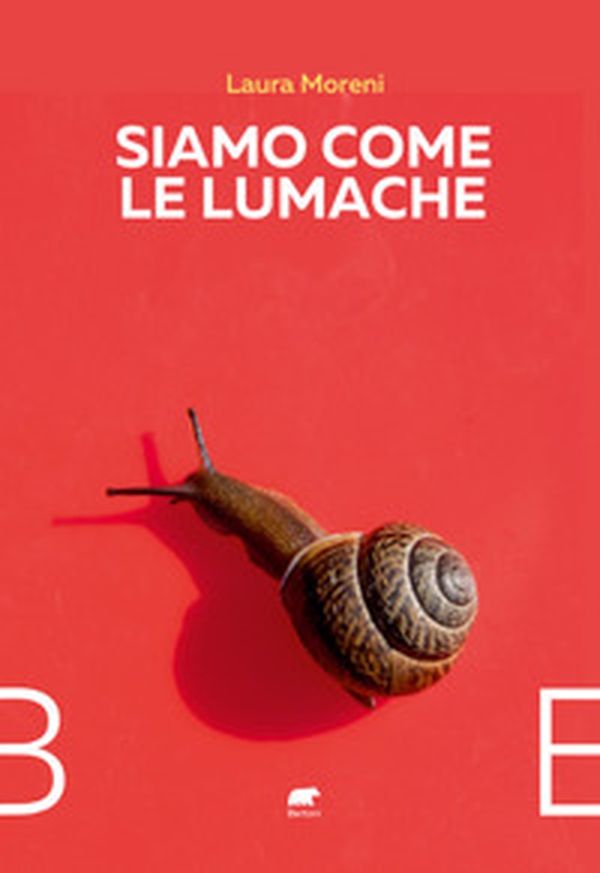 Siamo come le lumache - Librerie.coop Siamo come le lumache - Librerie.coop