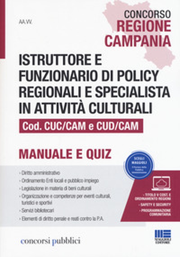 Concorso Regione Campania. Istruttore e funzionario di policy regionali e specialista in attività culturali Cod. CUC/CAM e CUD/CAM. Manuale e quiz - Librerie.coop Concorso Regione Campania. Istruttore e funzionario di policy regionali e specialista in attività culturali Cod. CUC/CAM e CUD/CAM. Manuale e quiz - Librerie.coop