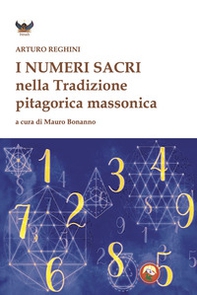 I numeri sacri e la tradizione pitagorica massonica - Librerie.coop